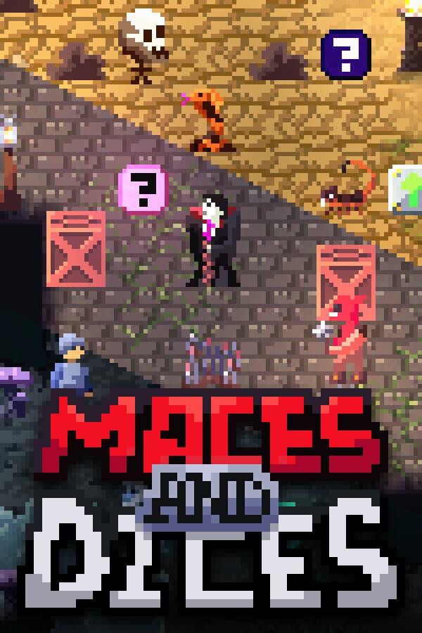 Maces and Dices