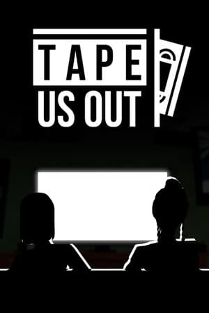 Tape Us Out