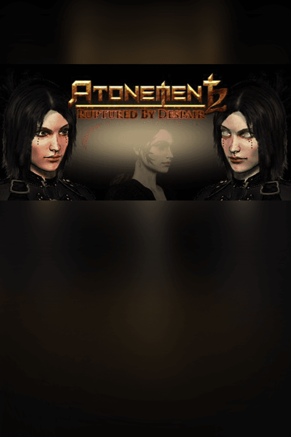 Atonement 2: Ruptured by Despair