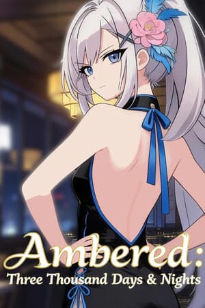 Ambered: Three Thousand Days & Nights