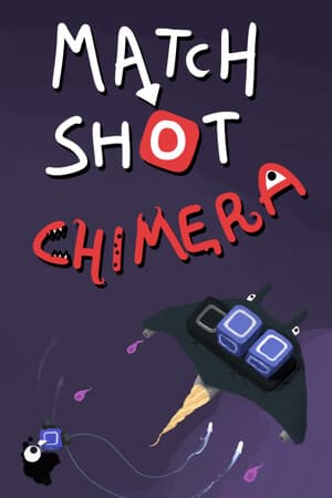 Match Shot Chimera