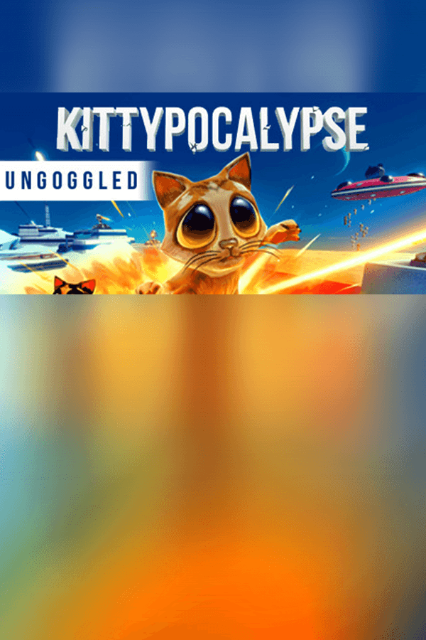 Kittypocalypse - Ungoggled
