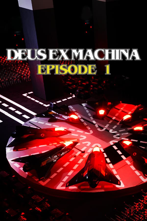 DEUS EX MACHINA: Episode 1