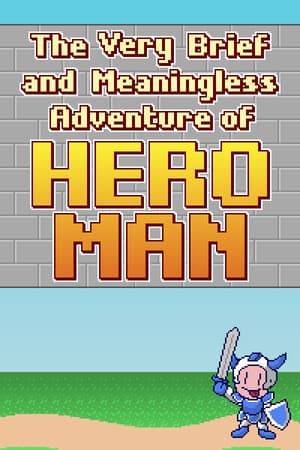 The Very Brief and Meaningless Adventure of Hero Man