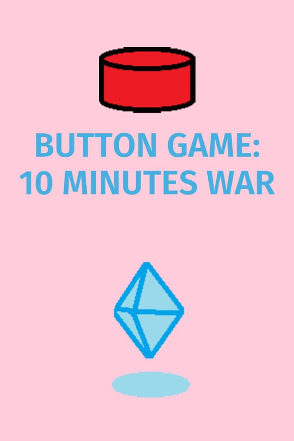 Button Game: 10 Minutes War