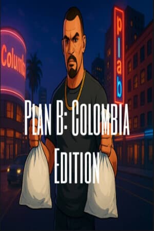 Plan B: Colombia Edition