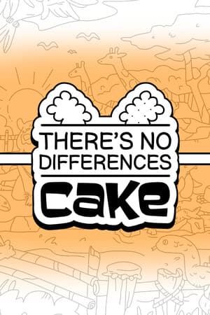 There's No Differences: Cake