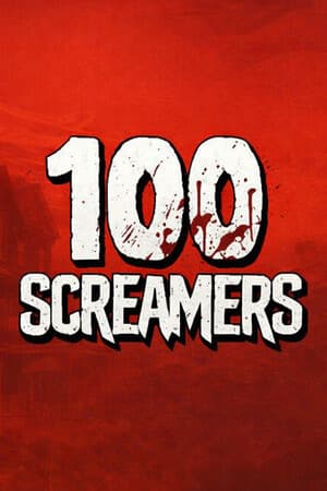 100 SCREAMERS