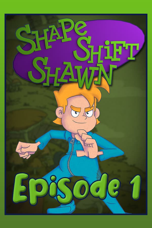 Shape Shift Shawn Episode 1: Tale of the Transmogrified