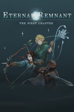 Eternal Remnant: The First Chapter