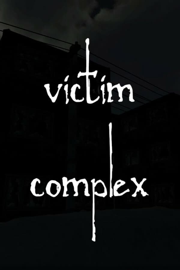 Victim Complex: Part 1