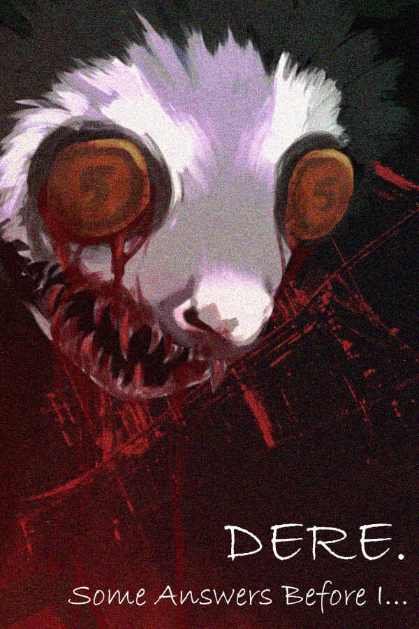 DERE. Some Answers Before I...