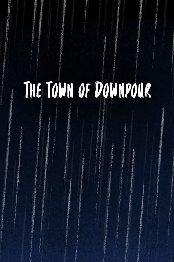 The Town of Downpour