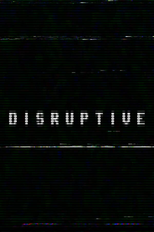 Disruptive