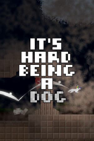 It's Hard Being A Dog