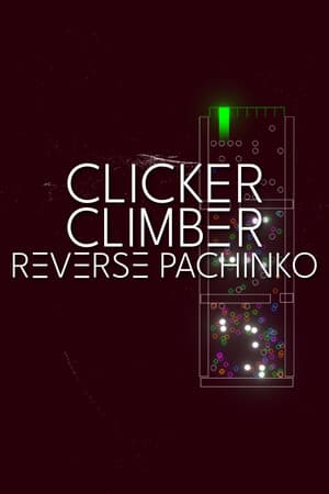 Clicker Climber: Reverse Pachinko