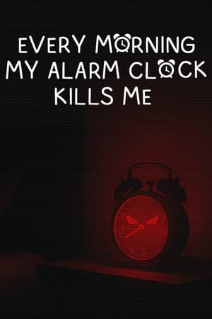 EVERY MORNING MY ALARM CLOCK KILLS ME