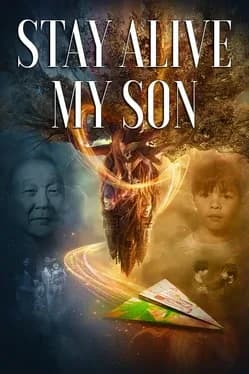 STAY ALIVE MY SON: A True Story About A Father's Search For His Son
