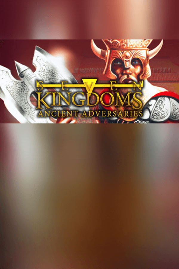 Seven Kingdoms: Ancient Adversaries