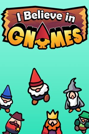 I Believe In Gnomes