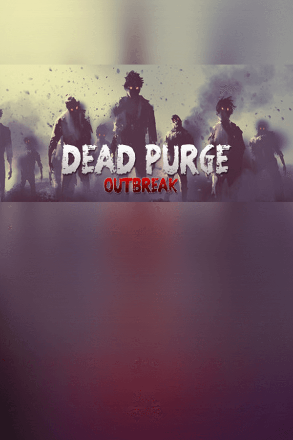 Dead Purge: Outbreak