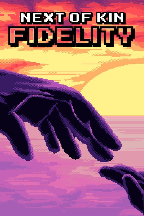 Next of Kin: Fidelity