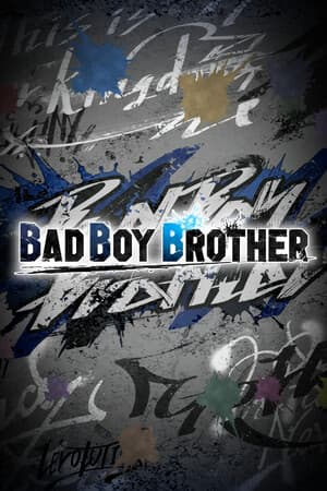 BAD BOY BROTHER