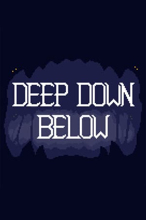 Deep Down Below
