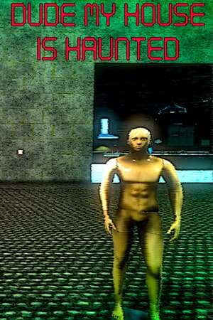 Dude My House Is Haunted