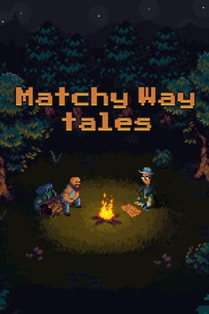 Matchy Way Tales