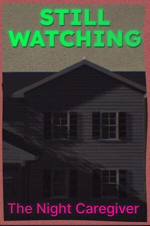 STILL WATCHING: The Night Caregiver