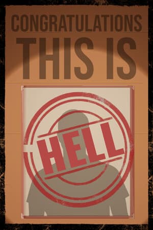 Congratulations, This is Hell