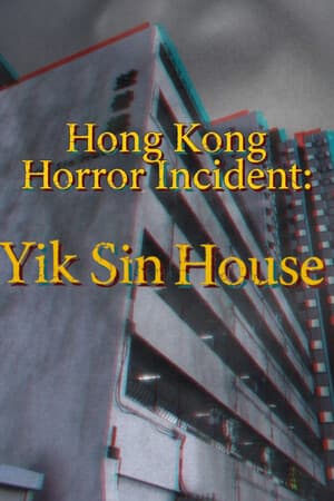 Hong Kong Horror Incident: Yik Sin House