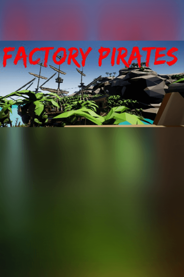 Factory pirates