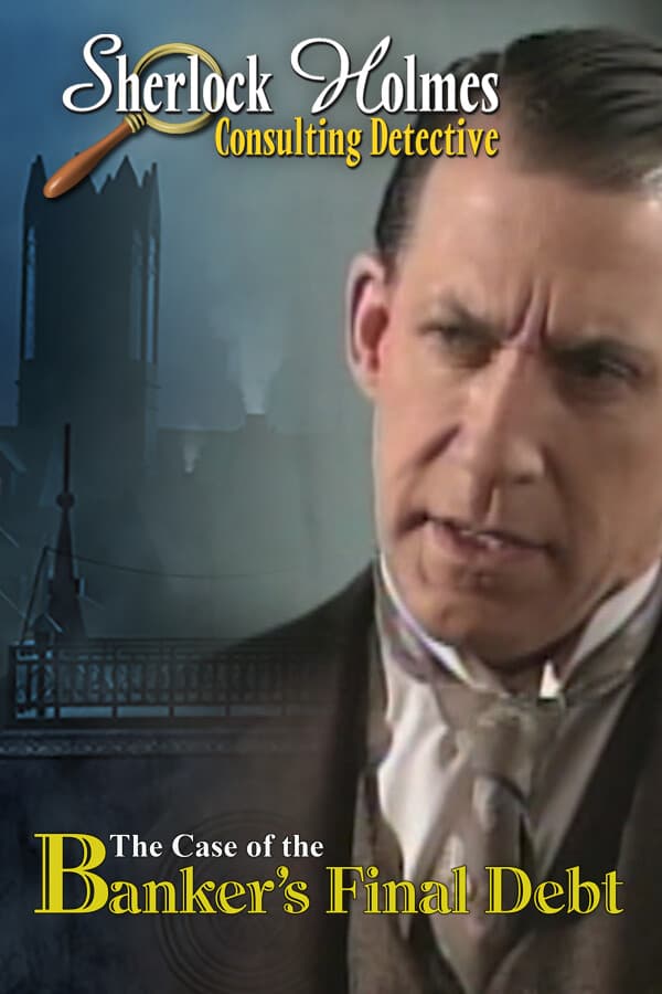Sherlock Holmes Consulting Detective: The Case of the Banker's Final Debt