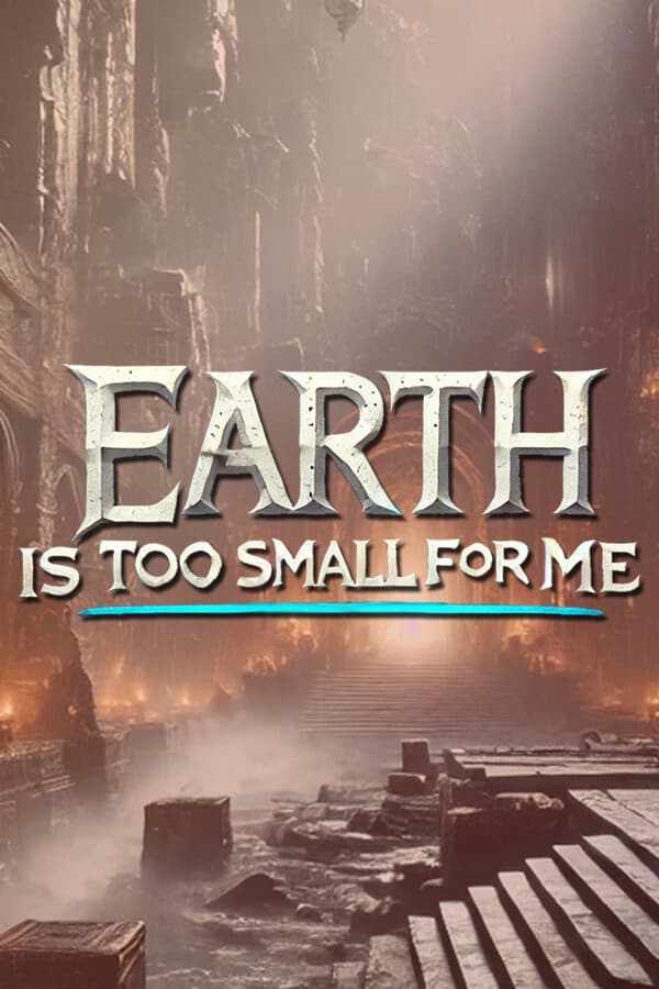 Earth is too small for me