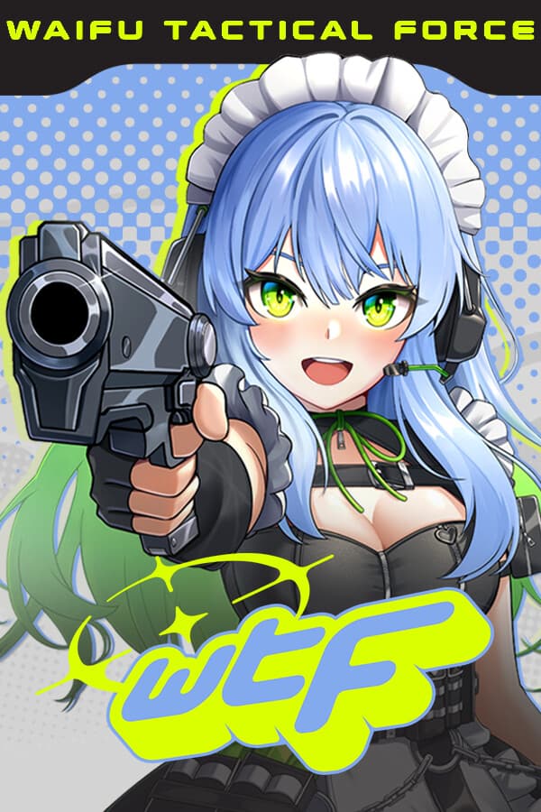 WTF: Waifu Tactical Force