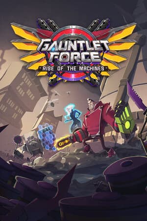 Gauntlet Force: Rise of the Machines