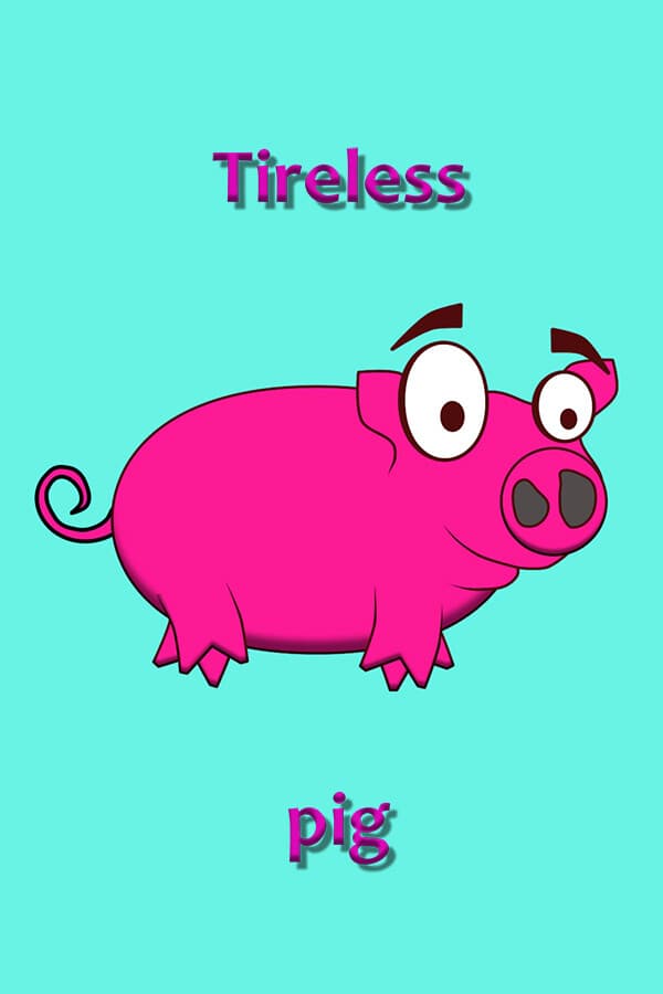 Tireless pig