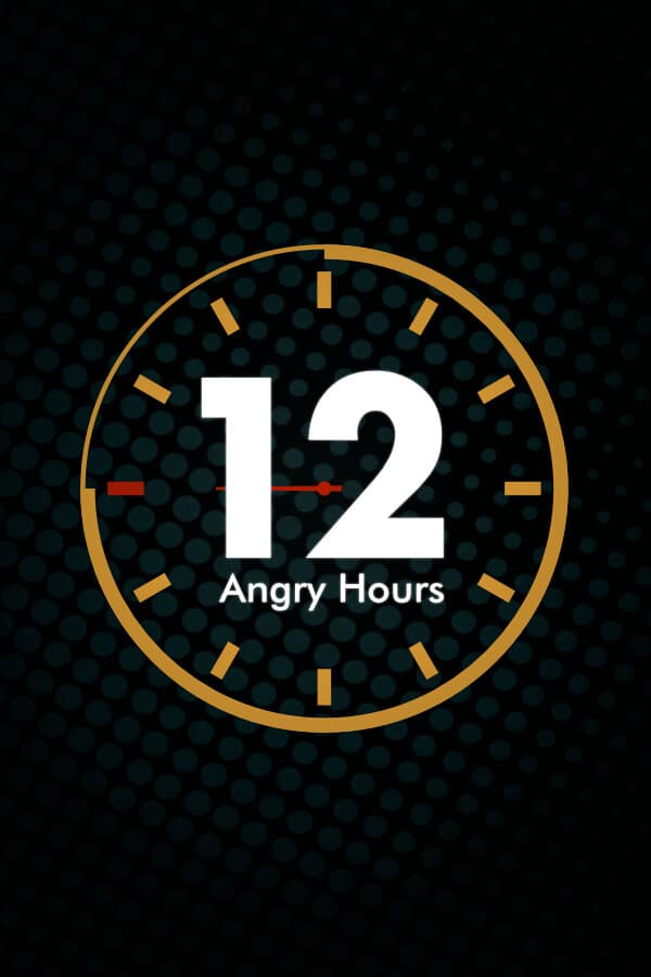 12 Angry Hours