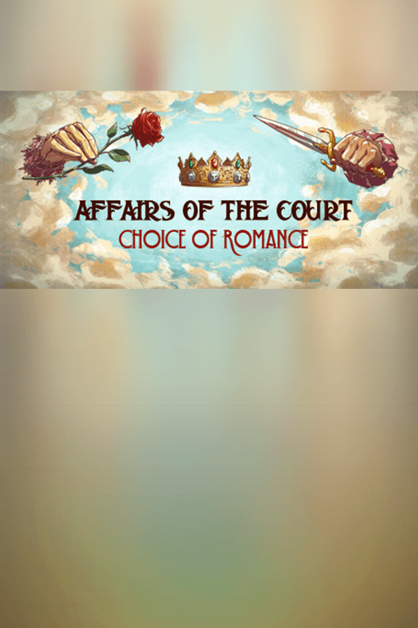 Affairs of the Court: Choice of Romance