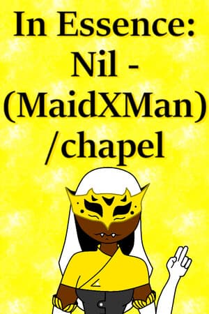 In Essence: Nil - (MaidxMan) / chapel