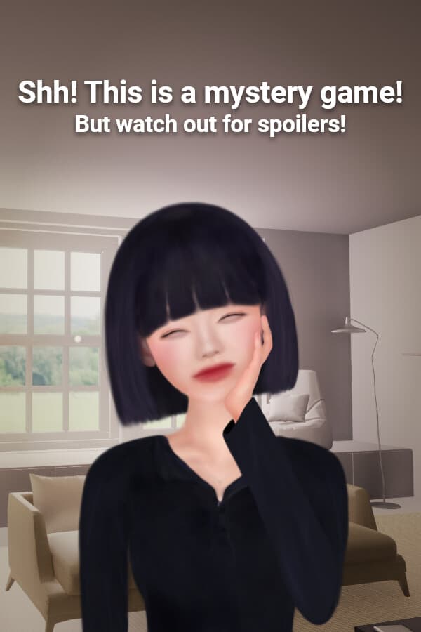 Shh! This is a mystery game! But watch out for spoilers