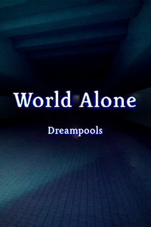 World Alone: Dreampools
