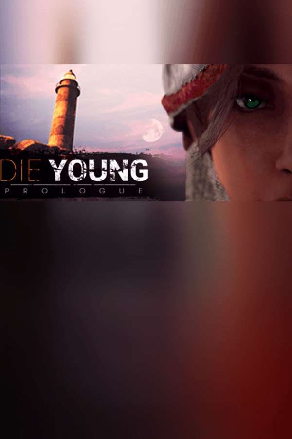 Die Young: Prologue