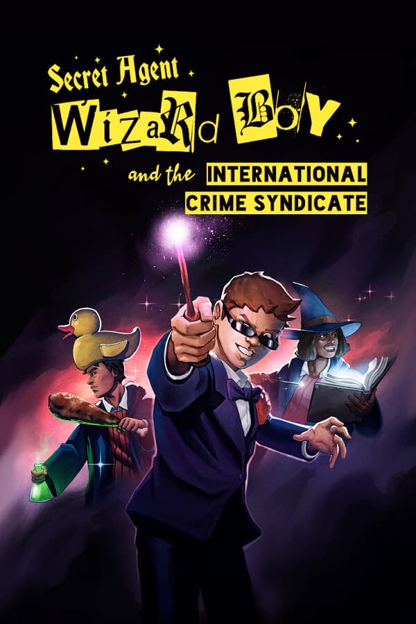 Secret Agent Wizard Boy and the International Crime Syndicate