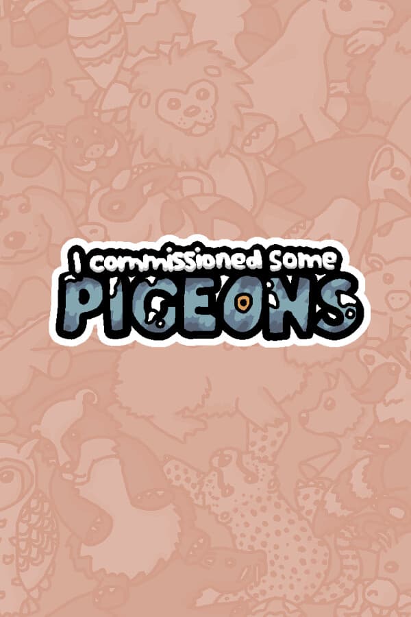 I commissioned some pigeons