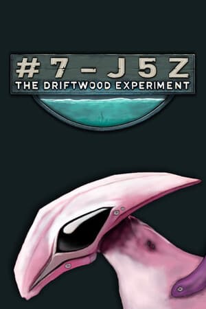 #7-J5Z: The Driftwood Experiment