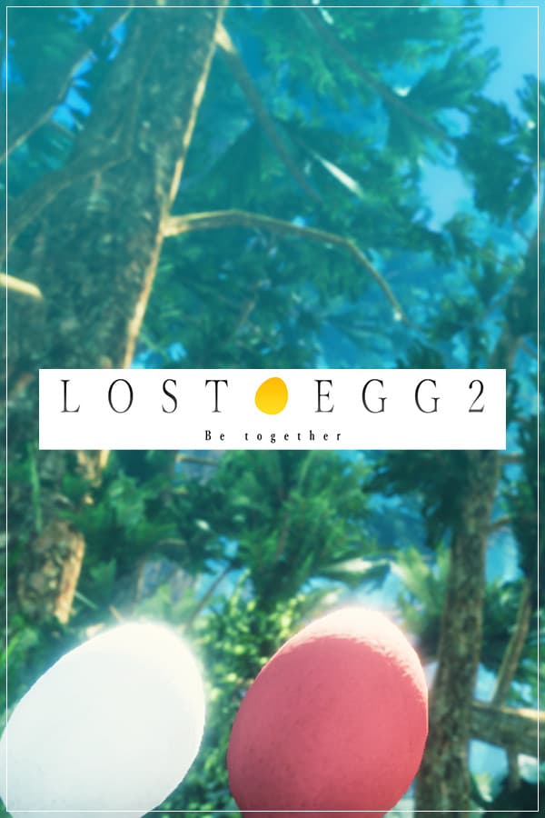 LOST EGG 2: Be together