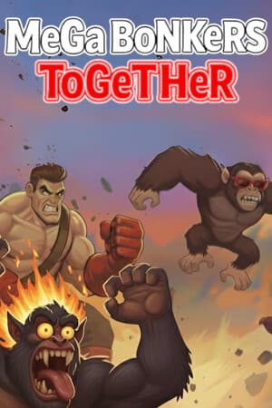 MeGa BoNKeRS ToGeTHeR